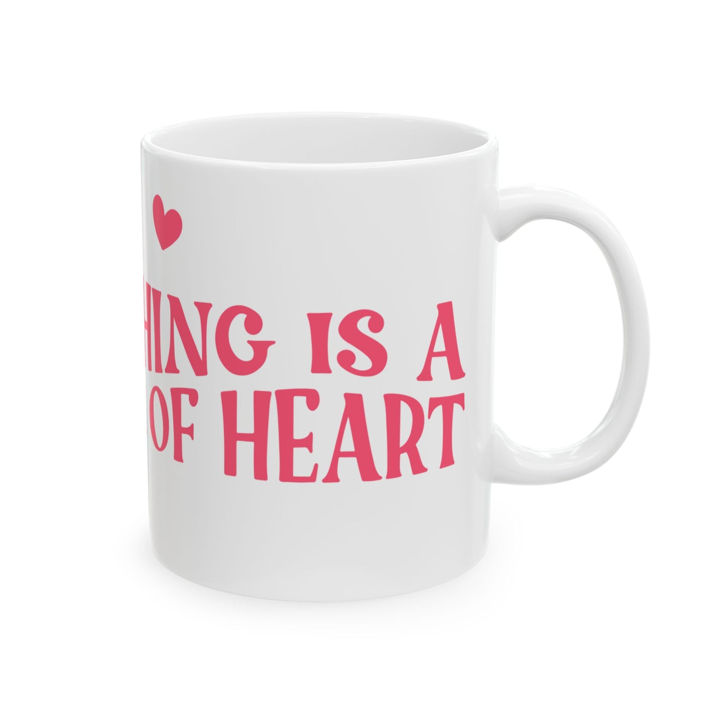 Teaching is a Work of Heart Ceramic Mug