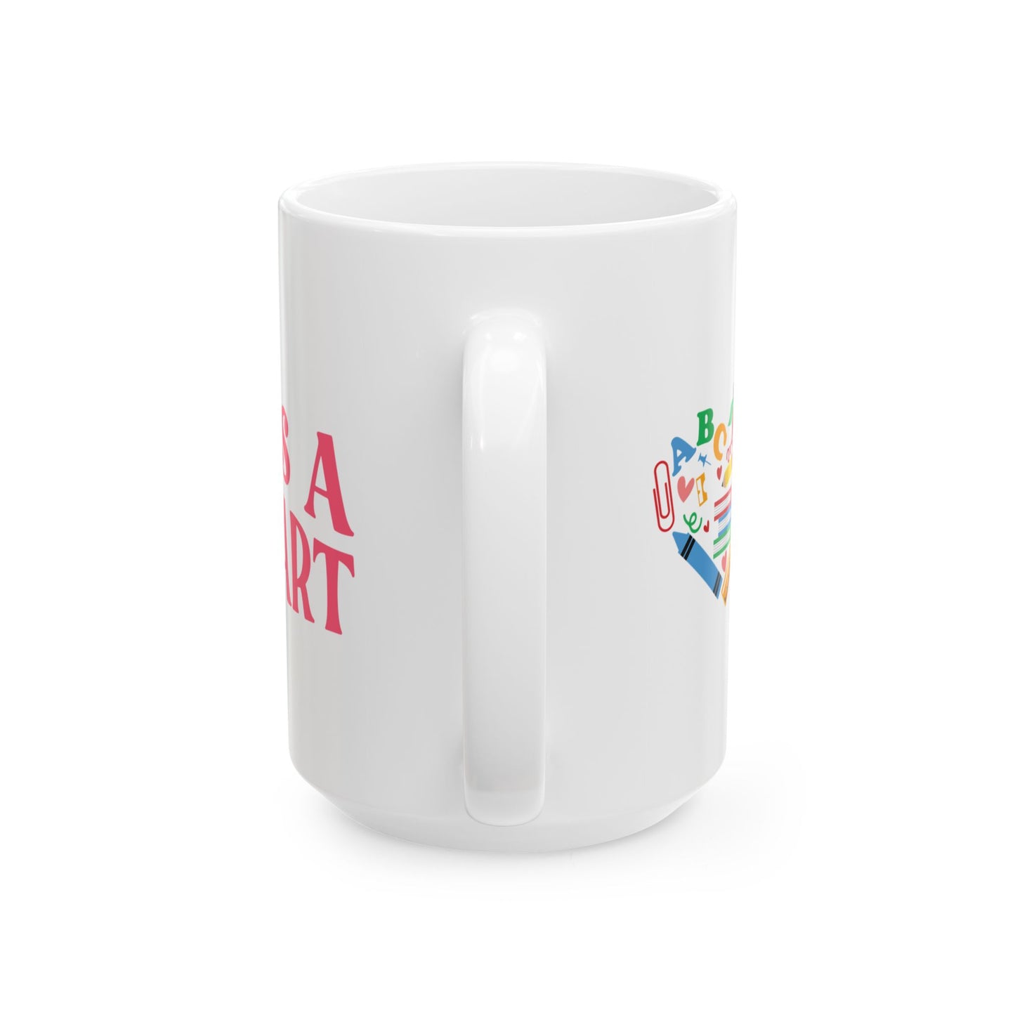 Teaching is a Work of Heart Ceramic Mug