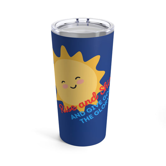 Rise and Shine Tumbler 20oz