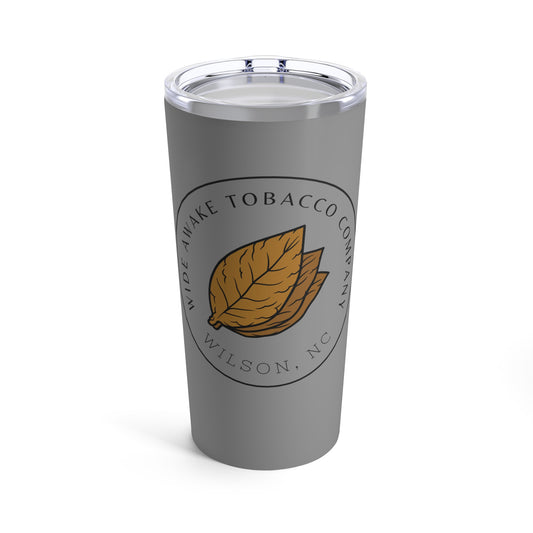 Wide Awake Tobacco Tumbler 20oz