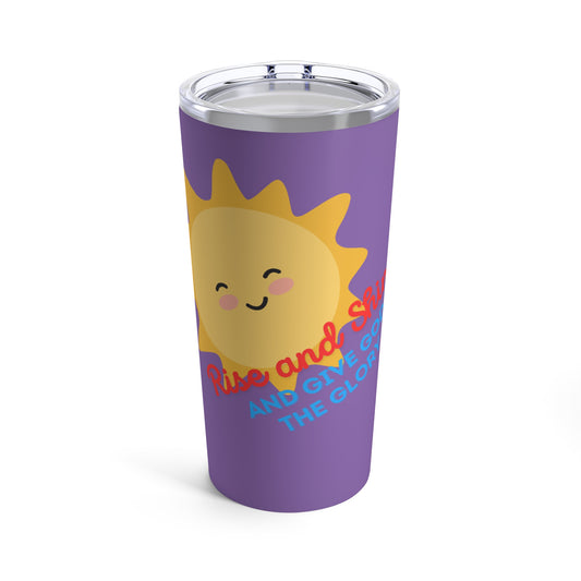 Rise and Shine Tumbler 20oz